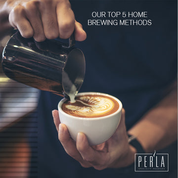 PerāLa Approved: Our Top 5 Home Brewing Methods